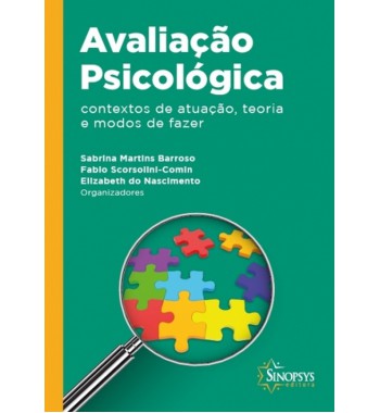 Avaliação Psicológica: Contextos de Atuação,Teoria e Modos de Fazer